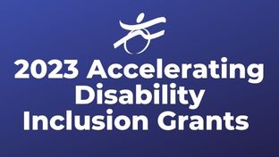 2023 Accelerating Disability Inclusion Grants