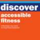 Discover Accessible  Fitness