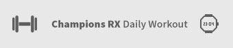 Champions RX Daily Workout