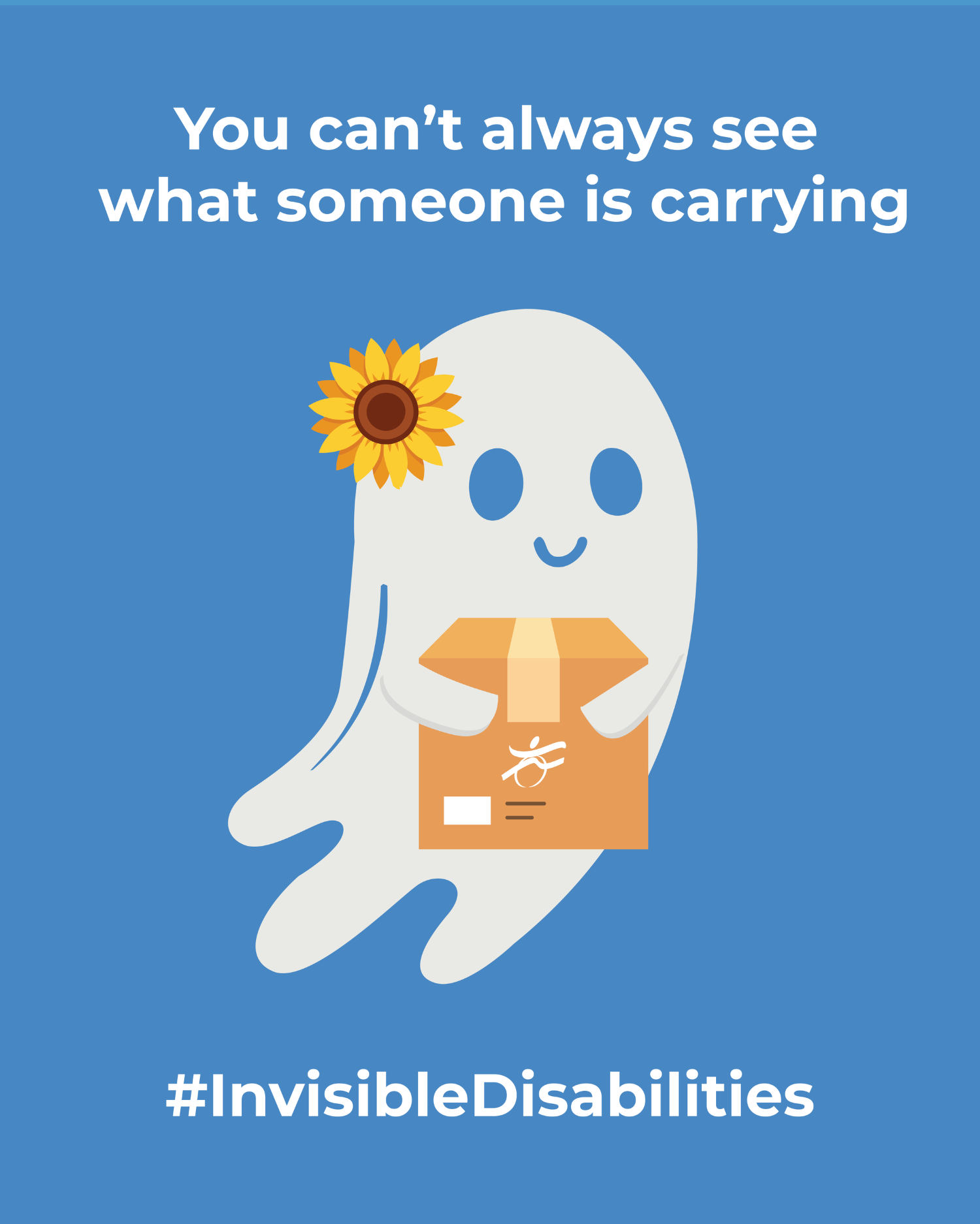 A graphic featuring a ghost with a sunflower holding a cardboard box. Text appears above the ghost that reads "You can't always see what someone is carrying" above it and "#InvisibleDisabilities" below it.